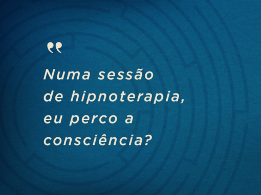 Numa sessão de hipnoterapia, eu perco a consciência?