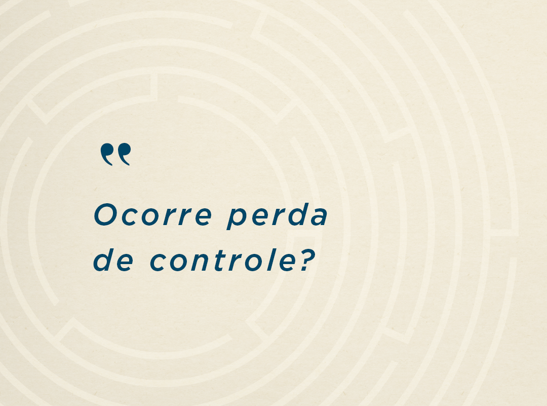 Ocorre perda de controle?