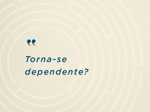 Torna-se dependente?